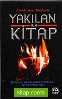 Yakılan İlk Kitap / İstiklal Harbimizin Esasları Neden Yakıldı?