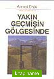 Yakın Geçmişin Gölgesinde