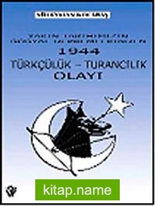 Yakın Tarihimizin En Büyük Sosyal Depremlerinden 1944 Türkçülük Turancılık Olayı 7-G-46