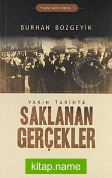 Yakın Tarihte Saklanan Gerçekler