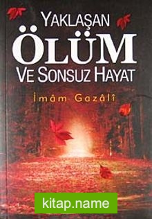 Yaklaşan Ölüm ve Sonsuz Hayat