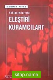 Yaklaşımlarıyla Eleştiri Kuramcıları