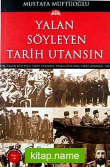 Yalan Söyleyen Tarih Utansın (6. Cilt)