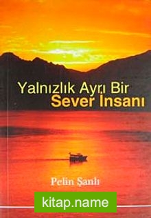Yalnızlık Ayrı Bir Sever İnsanı