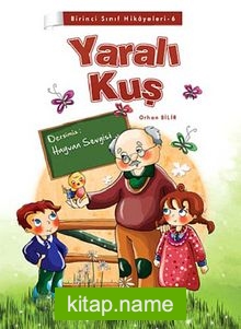 Yaralı Kuş / Birinci Sınıf Hikayeleri -6