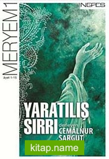 Yaratılış Sırrı Meryem Suresi (1-15. Ayet)