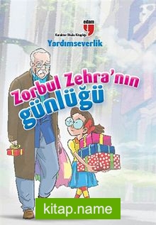 Yardımseverlik / Zorbul Zehra’nın Günlüğü