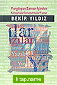 Yargılayan Zaman İçinden / Konuşmalar Soruşturmalar Yazılar