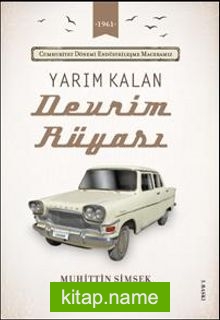 Yarım Kalan Devrim Rüyası / Cumhuriyet Dönemi Endüstrileşme Maceramız