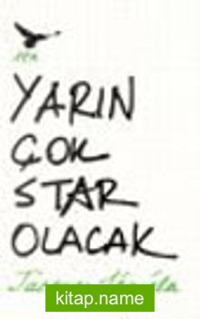 Yarın Çok Star Olacak