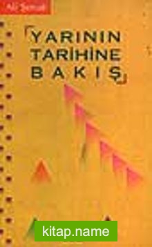 Yarının Tarihine Bakış