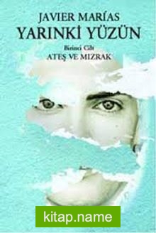 Yarınki Yüzün Cilt 1: Ateş ve Mızrak