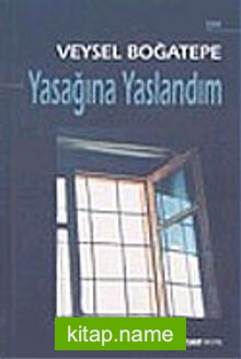 Yasağına Yaslandım