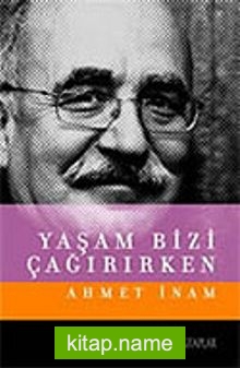 Yaşam Bizi Çağırırken