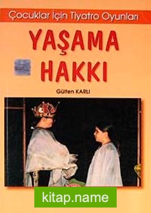 Yaşama Hakkı / Çocuklar İçin Tiyatro Oyunları