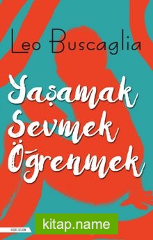 Yaşamak, Sevmek ve Öğrenmek