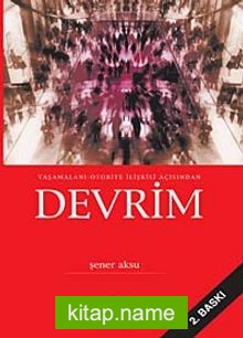 Yaşamalanı Otorite İlişkisi Açısından Devrim