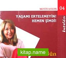 Yaşamı Ertelemeyin! – Hemen Şimdi! (Cd)