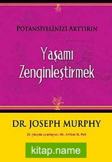 Yaşamı Zenginleştirmek  Potansiyelinizi Arttırın