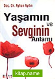 Yaşamın ve Sevginin Anlamı