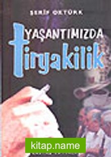 Yaşantımızda Tiryakilik