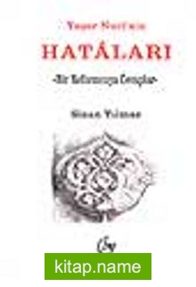 Yaşar Nuri’nin Hatâları – Bir Reformcuya Cevaplar