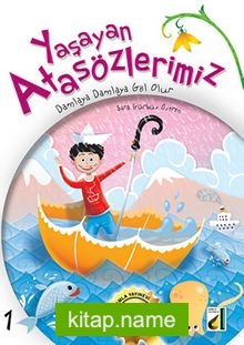 Yaşayan Atasözlerimiz -1  Damlaya Damlaya Göl Olur