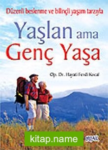 Yaşlan Ama Genç Yaşa