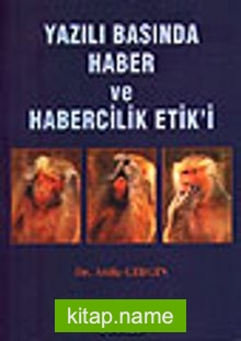 Yazılı Basında Haber ve Habercilik Etiği