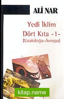 Yedi İklim Dört Kıta 1/Uzakdoğu-Avrupa