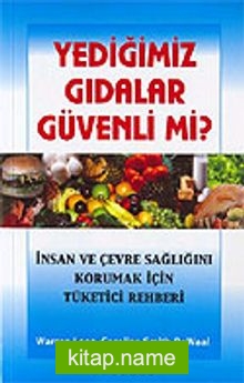 Yediğimiz Gıdalar Güvenli mi?