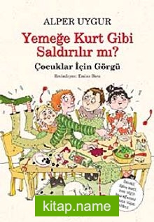 Yemeğe Kurt Gibi Saldırılır mı? – Çocuklar için Görgü