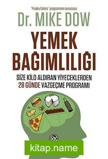 Yemek Bağımlılığı Size Kilo Aldıran Yiyeceklerden 28 Günde Vazgeçme Programı