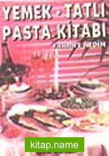 Yemek Tatlı Pasta Kitabı