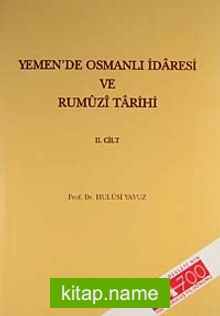 Yemen’de Osmanlı İdaresi ve Rumuzi Tarihi Cilt-2