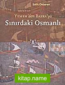 Yemen’den Basra’ya Sınırdaki Osmanlı