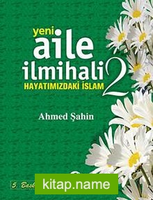 Yeni Aile İlmihali -2 Hayatımızdaki İslam