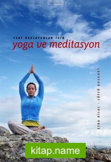 Yeni Başlayanlar İçin Yoga ve Meditasyon