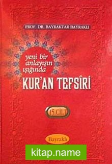 Yeni Bir Anlayışın Işığında Kur’an Tefsiri 15. Cilt