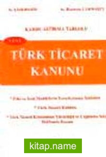 Yeni Türk Ticaret Kanunu  Karşılaştırma Tablolu