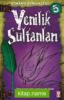 Yenilik Sultanları / Osmanlı Günlükleri -5