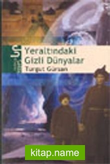 Yeraltındaki Gizli Dünyalar