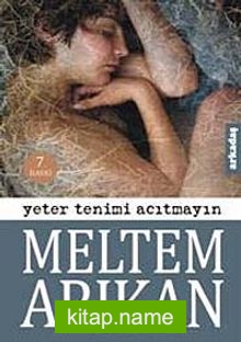 Yeter Tenimi Acıtmayın