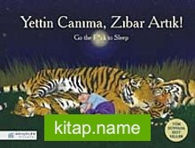 Yettin Canıma, Zıbar Artık!