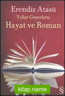 Yıllar Geçerken Hayat ve Roman