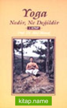 Yoga Nedir, Ne Değildir 1. Kitap