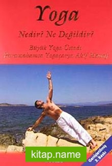 Yoga Nedir? Ne Değildir?