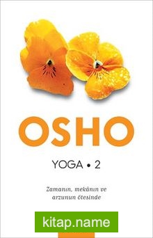 Yoga Zamanın, Mekanın ve Arzunun Ötesinde (2.kitap)