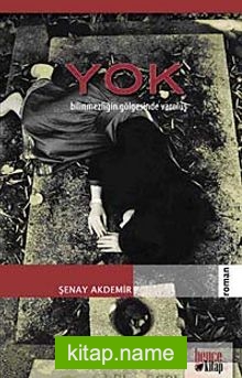 Yok Bilinmezliğin Gölgesinde Varoluş