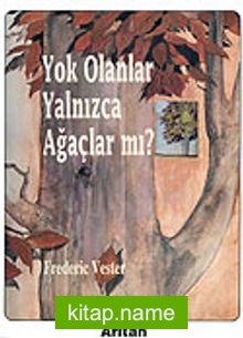 Yok Olanlar Yalnızca Ağaçlar mı? / Peçeli Kitap